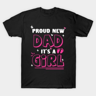 Proud New Dad It's A Girl Mother's Day T-Shirt